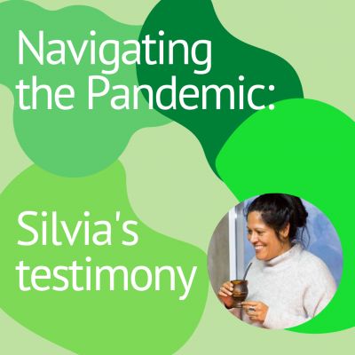 Navigating the Pandemic: Silvia&#039;s Testimony
