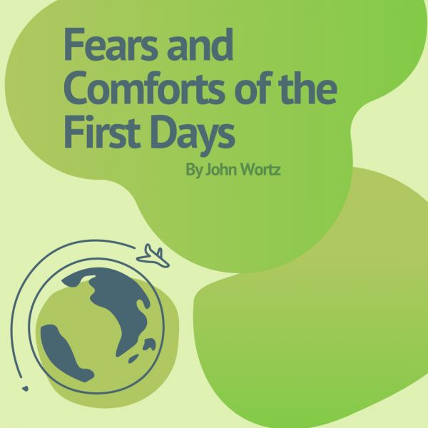 Fears and Comforts of the First Days