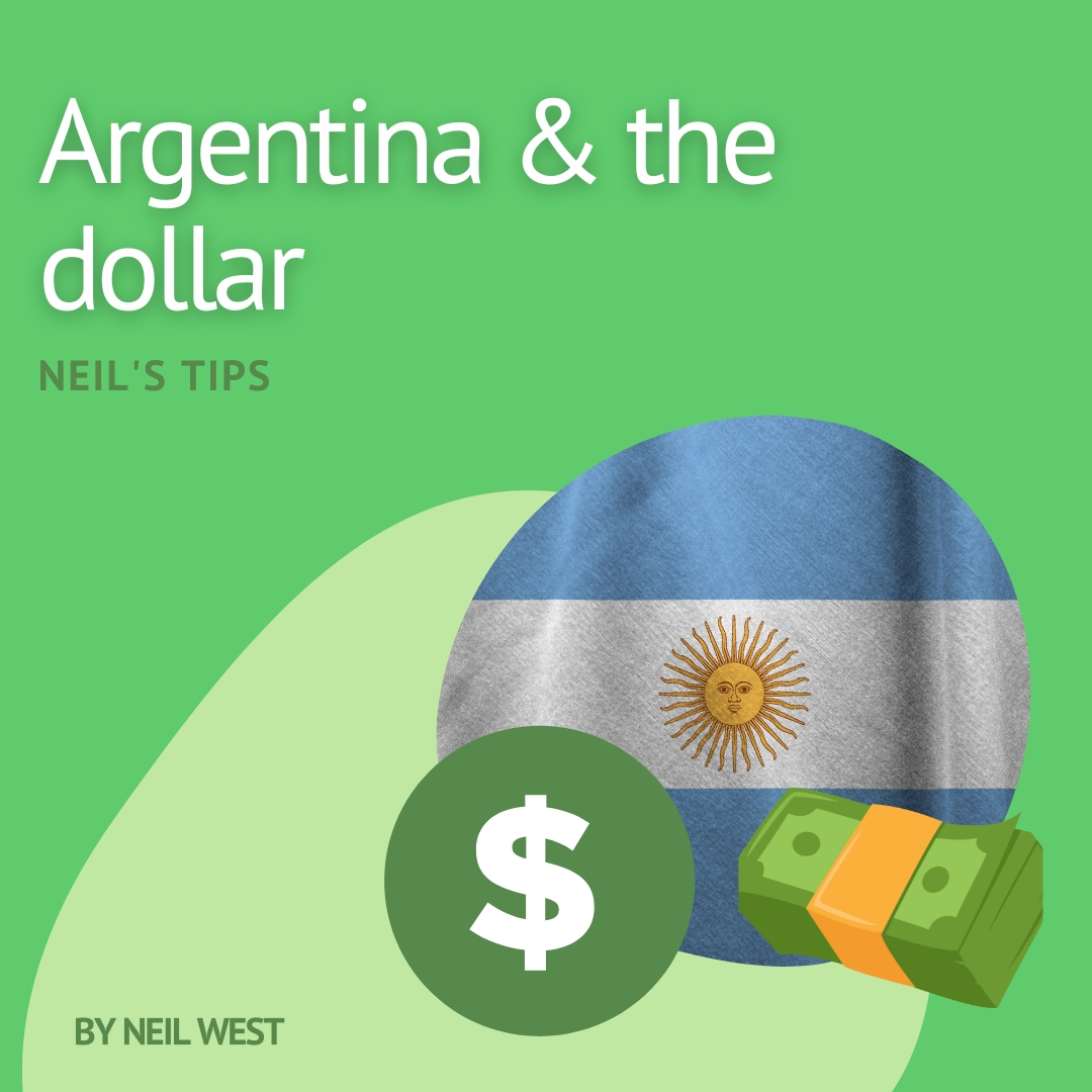 Neil's Tips: Argentina and the dollar
